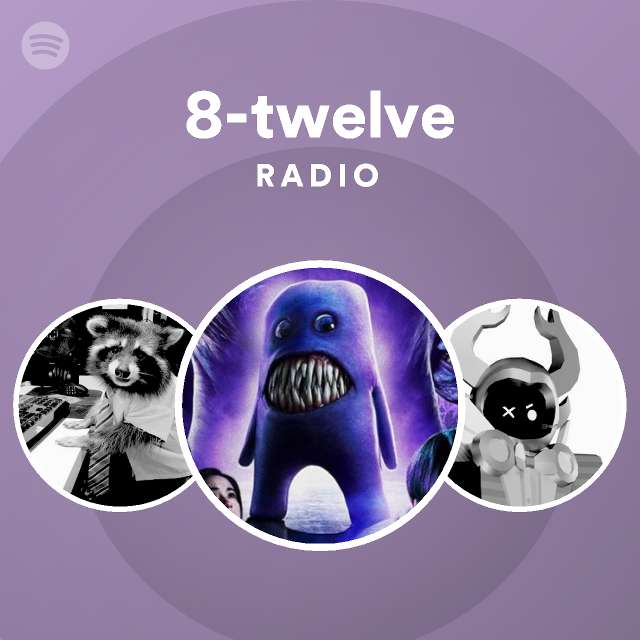 8 Twelve Radio Playlist By Spotify Spotify