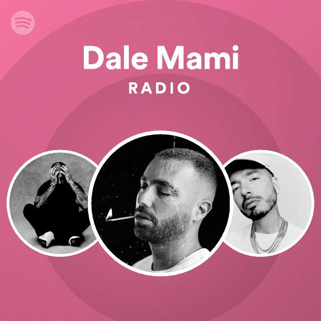 Dale Mami Radio - playlist by Spotify | Spotify