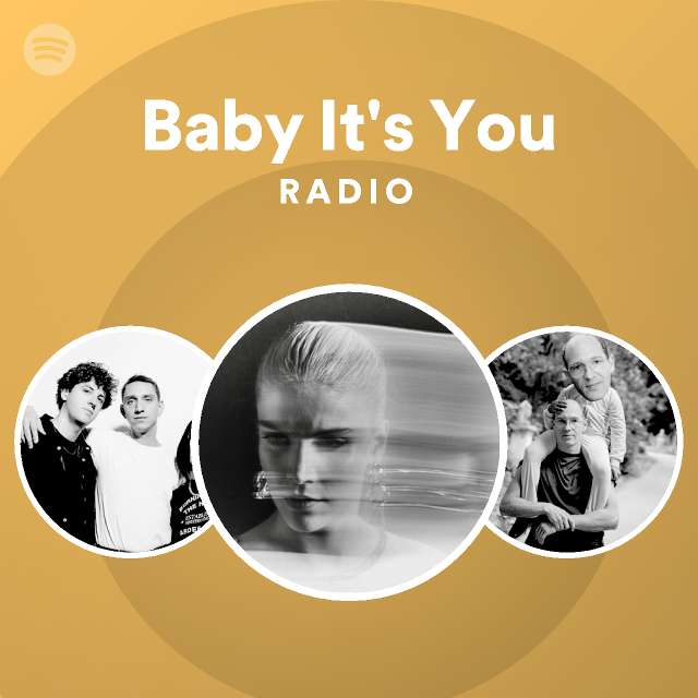 Baby It's You Radio - playlist by Spotify | Spotify
