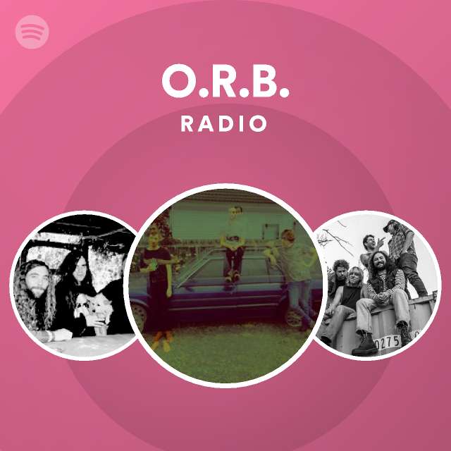 O.R.B. Radio playlist by Spotify Spotify