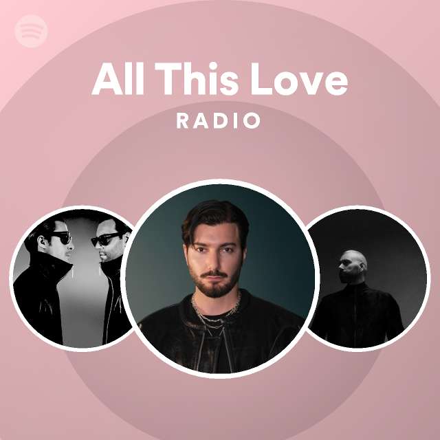 All This Love Radio - playlist by Spotify | Spotify
