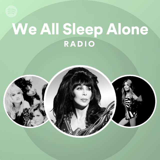 We All Sleep Alone Radio Playlist By Spotify Spotify