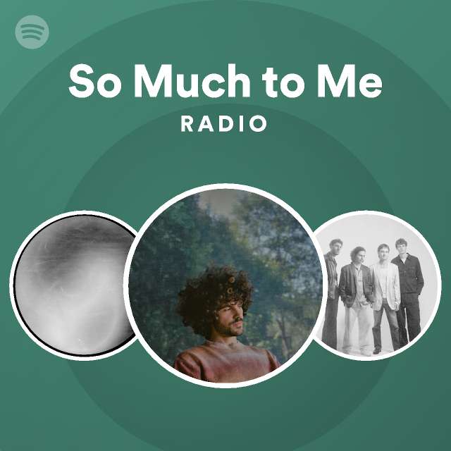 So Much to Me Radio - playlist by Spotify | Spotify
