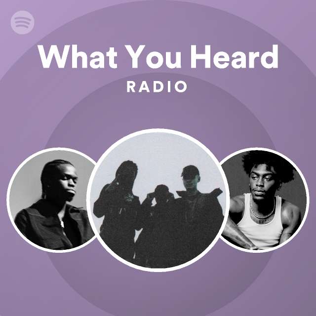 What You Heard Radio - playlist by Spotify | Spotify
