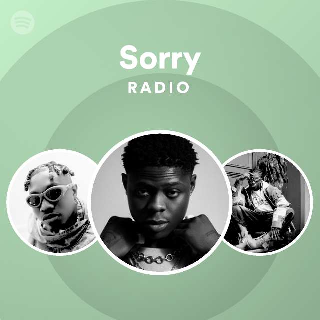 Sorry Radio Playlist By Spotify Spotify