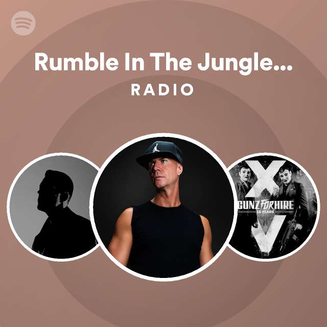 Rumble In The Jungle - Original Mix Radio - playlist by Spotify | Spotify