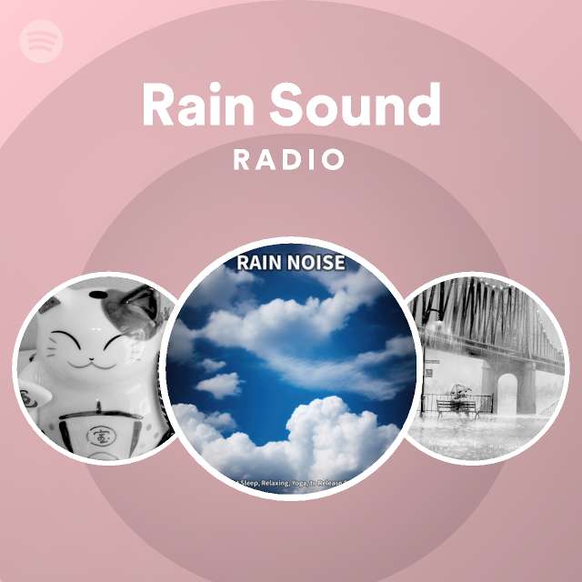 Rain Sound Radio - playlist by Spotify | Spotify