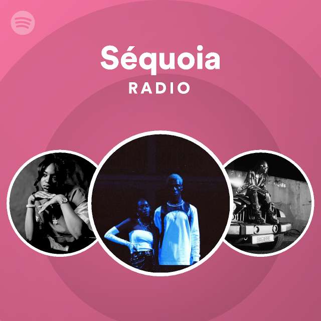 Séquoia Radio - playlist by Spotify | Spotify