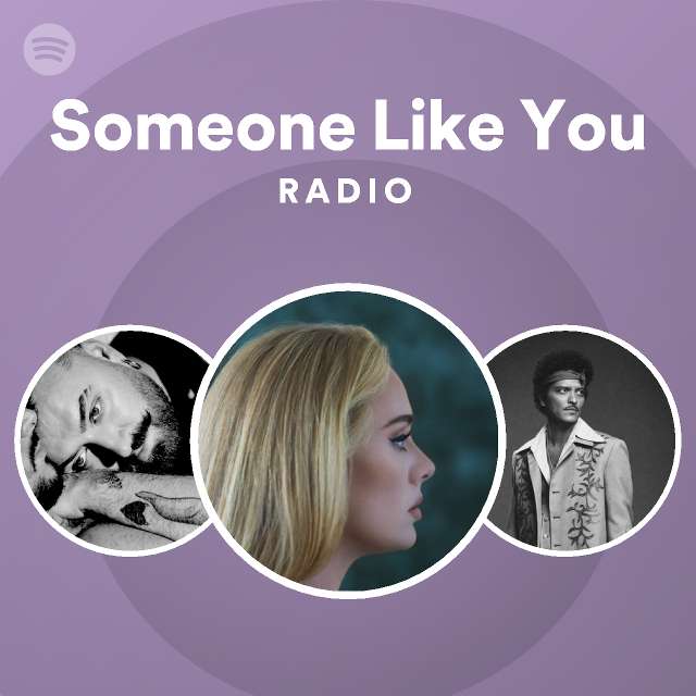 Someone Like You Radio - playlist by Spotify | Spotify