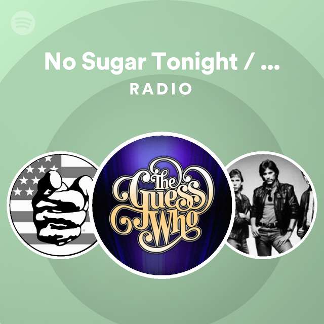 No Sugar Tonight / New Mother Nature Radio playlist by Spotify Spotify
