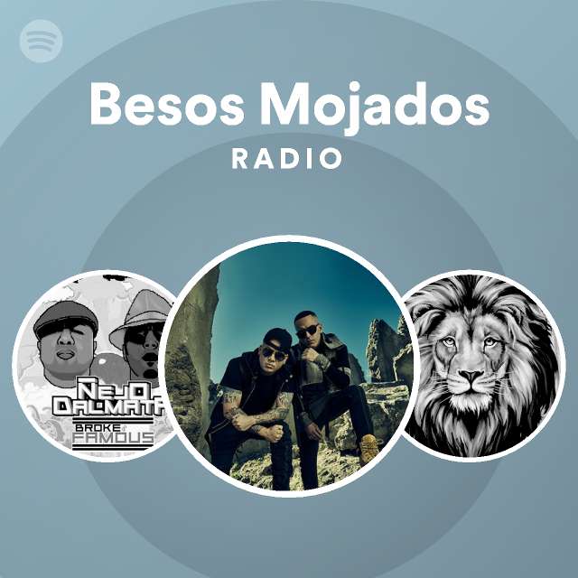 Besos Mojados Radio playlist by Spotify Spotify