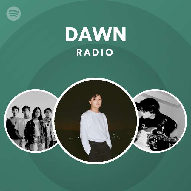 DAWN Radio playlist by Spotify Spotify
