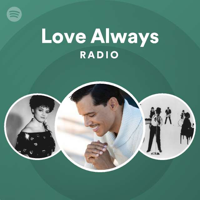 Love Always Radio - playlist by Spotify | Spotify