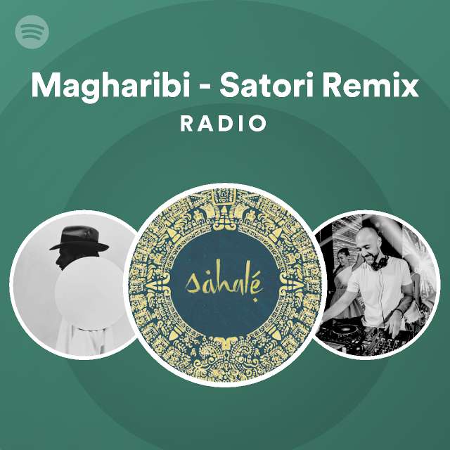 Magharibi - Satori Remix Radio - playlist by Spotify | Spotify