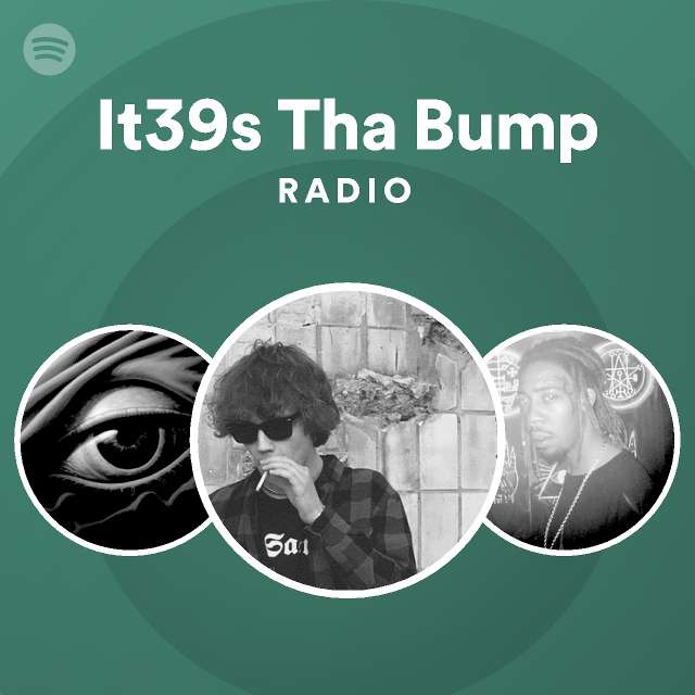 It39s Tha Bump Radio - playlist by Spotify | Spotify