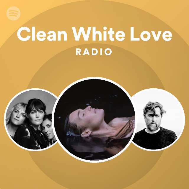 Clean White Love Radio playlist by Spotify Spotify