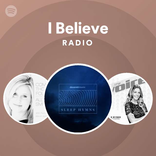 I Believe Radio - playlist by Spotify | Spotify