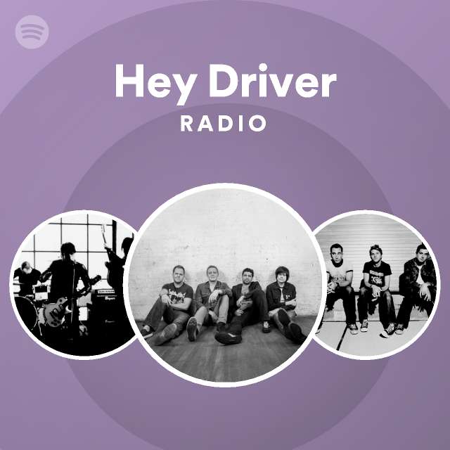 Hey Driver Radio playlist by Spotify Spotify