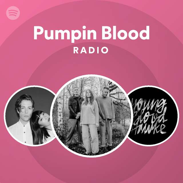 Pumpin Blood Radio playlist by Spotify Spotify