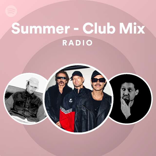 Summer - Club Mix Radio - playlist by Spotify | Spotify