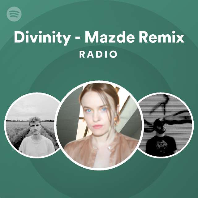 Divinity - Mazde Remix Radio - playlist by Spotify | Spotify