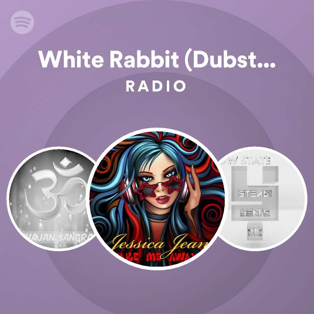 White Rabbit (Dubstep Remix) Radio | Spotify Playlist