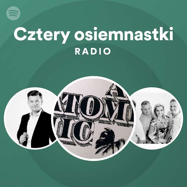Cztery Osiemnastki Tylko W Moim Samochodzie Tekst Cztery osiemnastki Radio | Spotify Playlist