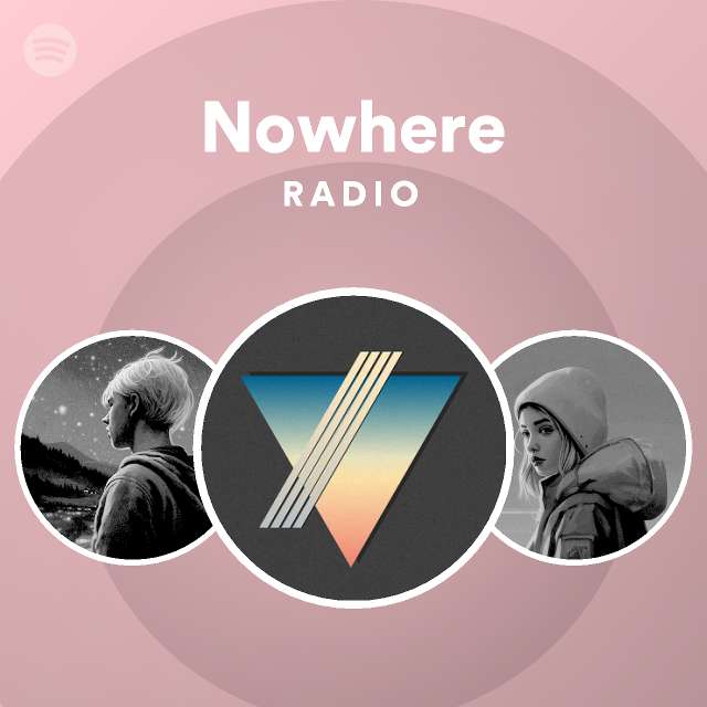 Nowhere Radio | Spotify Playlist