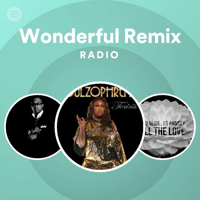 Wonderful Remix Radio - playlist by Spotify | Spotify