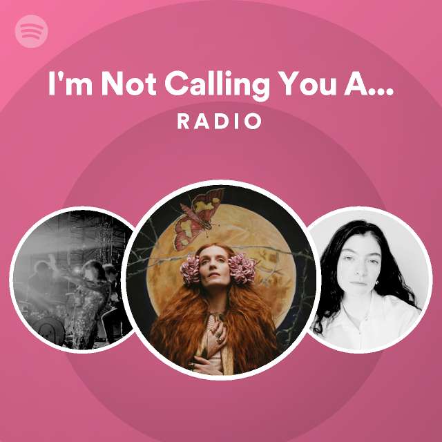 I'm Not Calling You A Liar Radio - playlist by Spotify | Spotify