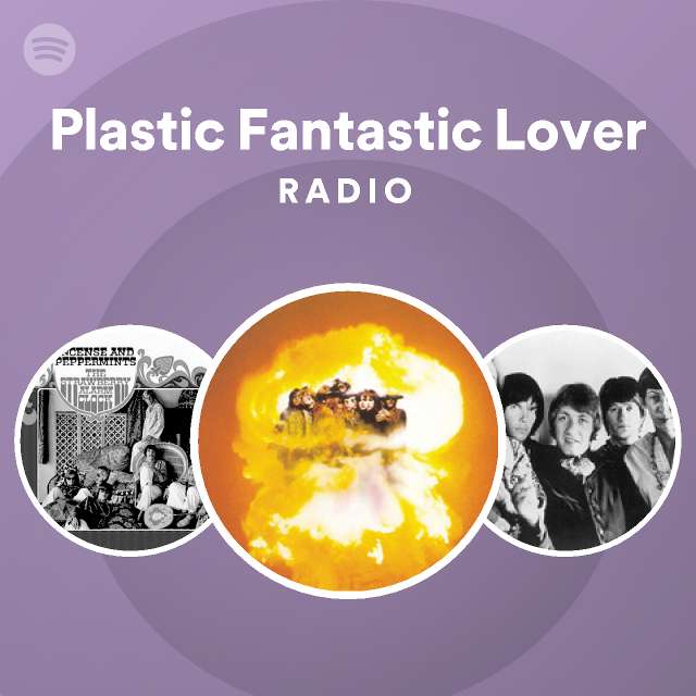 Plastic Fantastic Lover Radio playlist by Spotify Spotify