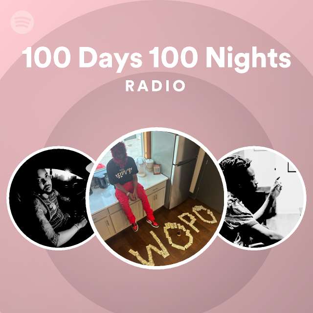 100-days-100-nights-radio-playlist-by-spotify-spotify