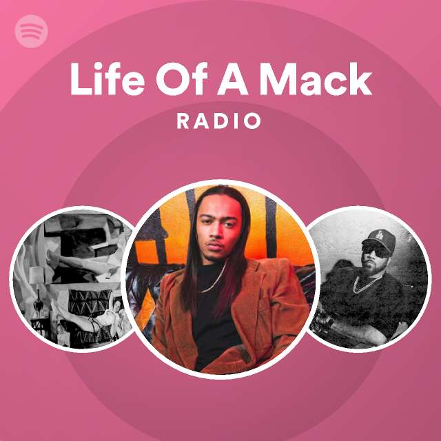 Life Of A Mack Radio playlist by Spotify Spotify
