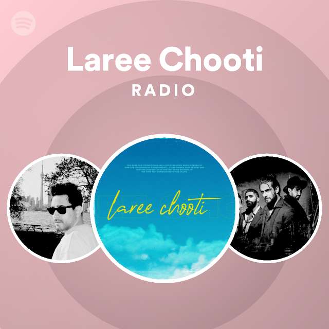 Laree Chooti Radio Playlist By Spotify Spotify