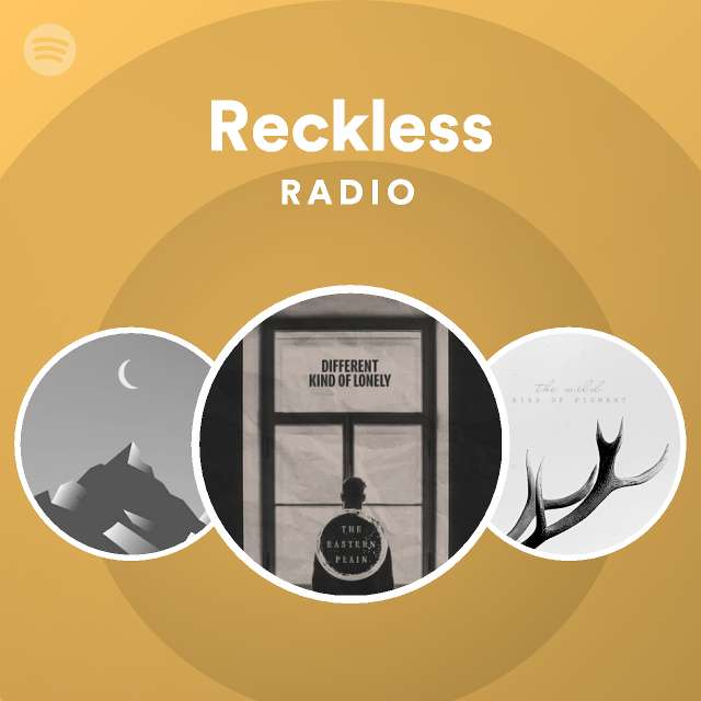 Reckless Radio Playlist By Spotify Spotify 1480