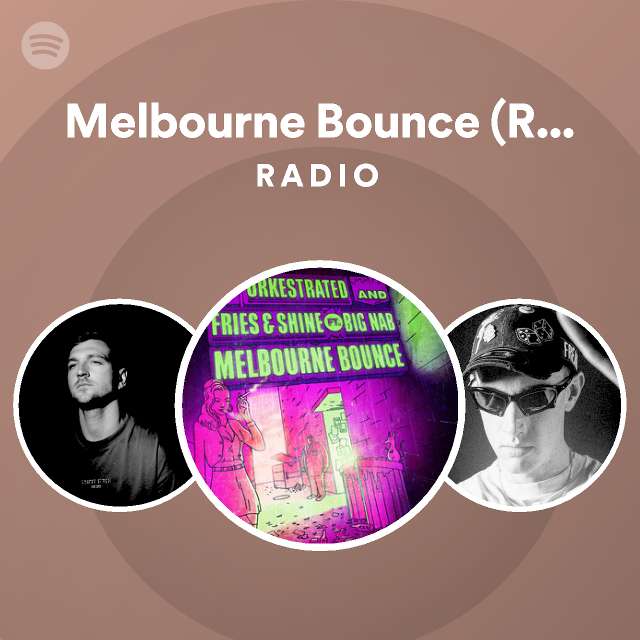Melbourne Bounce (Radio Edit) Radio playlist by Spotify Spotify
