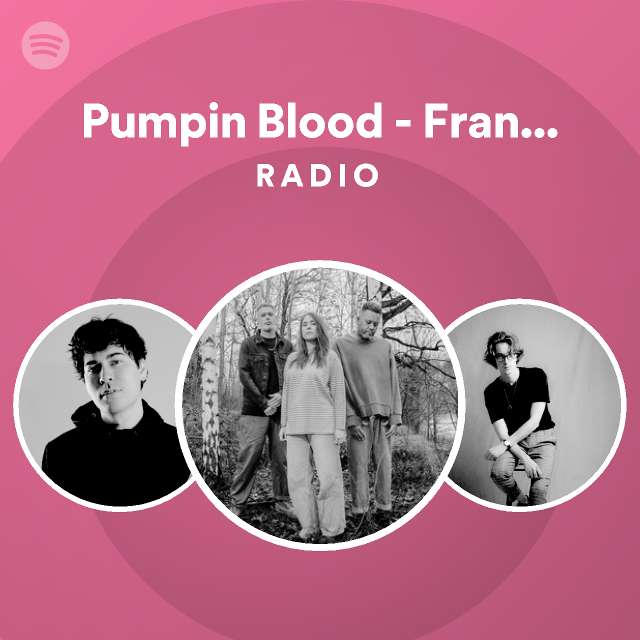 Pumpin Blood Franne Remix Radio playlist by Spotify Spotify