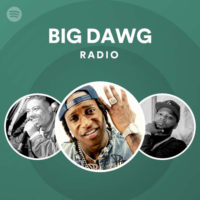 BIG DAWG Radio Spotify Playlist