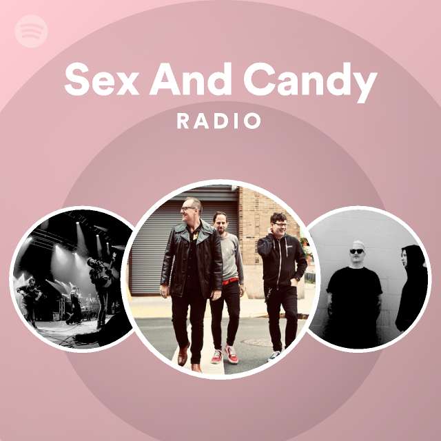 Sex And Candy Radio Spotify Playlist 7178