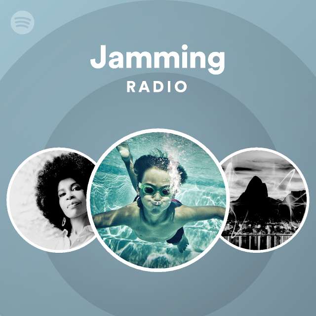 Jamming Radio playlist by Spotify Spotify