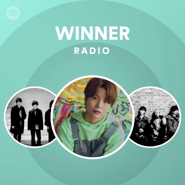 WINNER Radio - playlist by Spotify | Spotify
