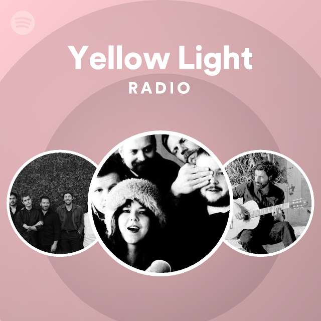 Yellow Light Radio Spotify Playlist