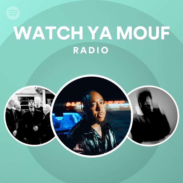 WATCH YA MOUF Radio | Spotify Playlist