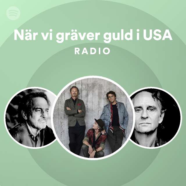 När Vi Gräver Guld I Usa Radio Playlist By Spotify Spotify 