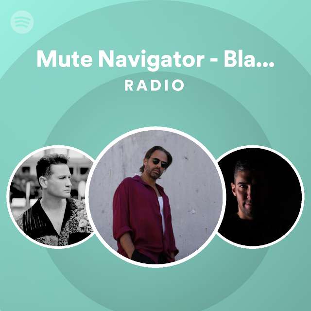 Mute Navigator Black Circle Remix Radio playlist by Spotify Spotify