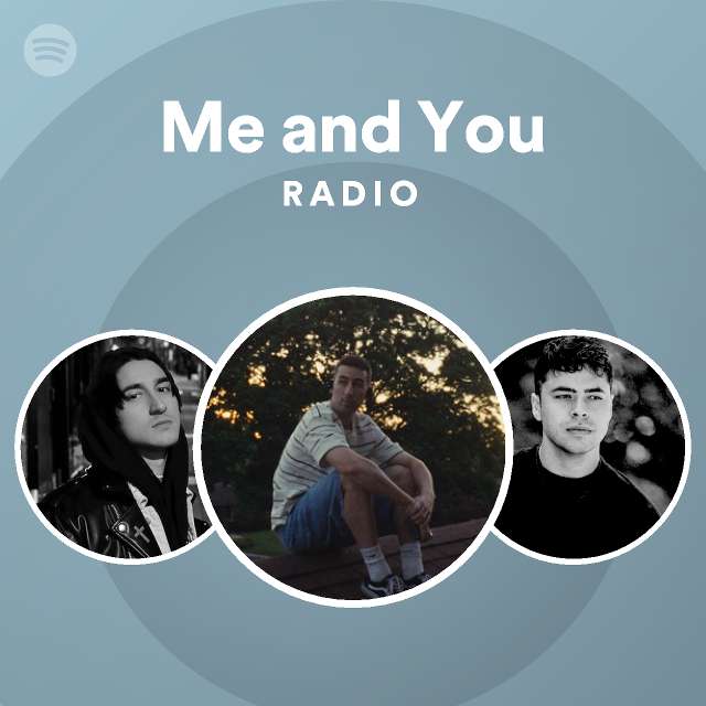 Me and You Radio - playlist by Spotify | Spotify