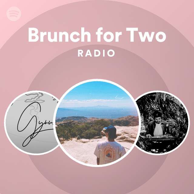 Brunch for Two Radio playlist by Spotify Spotify