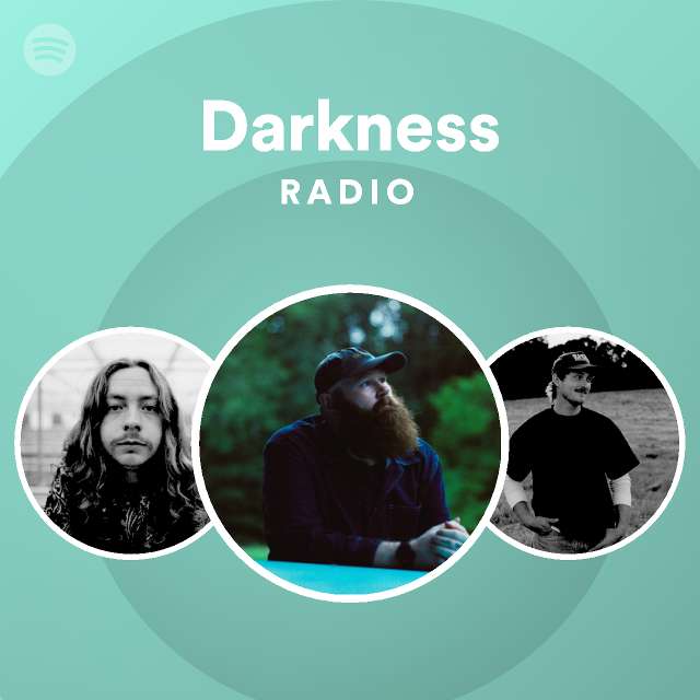 Darkness Radio - playlist by Spotify | Spotify
