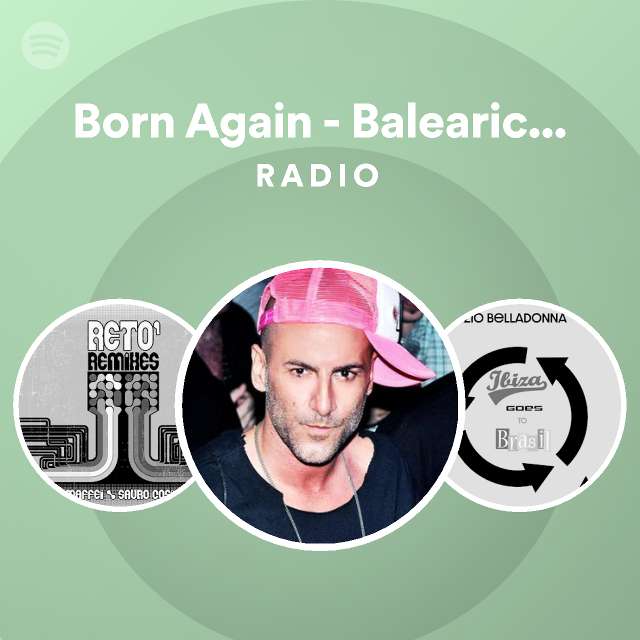 Born Again - Balearic Soul Party Mix Radio - playlist by Spotify | Spotify