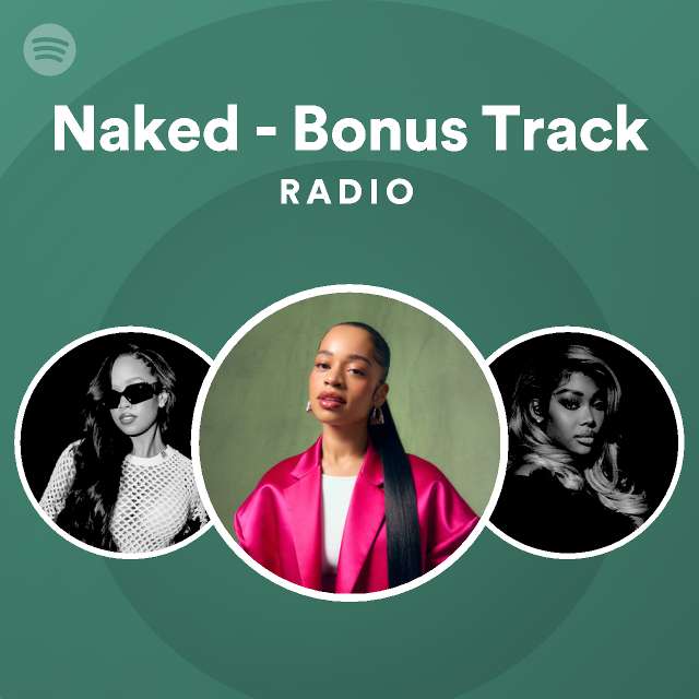 Naked Bonus Track Radio Playlist By Spotify Spotify